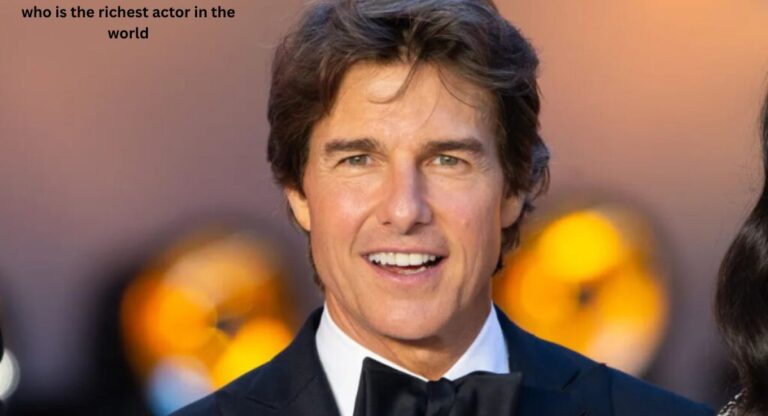 Who Is the Richest Actor in the World