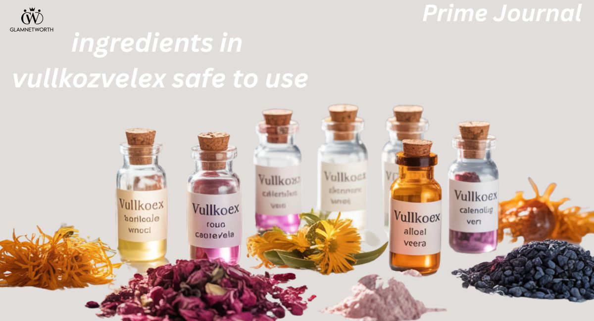 Ingredients in Vullkozvelex Safe to Use