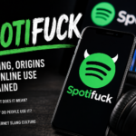 Spotifuck: The Surprising Meaning, Origins, and Online Use of the Viral Term