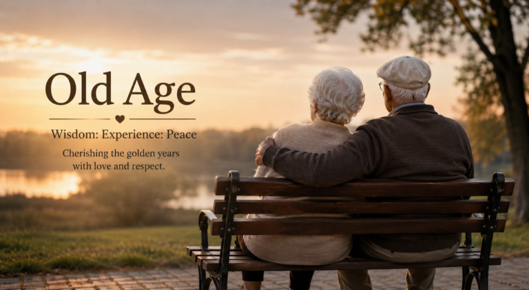 The Complete Guide to Old Age: Understanding, Challenges, and Living a Fulfilling Life