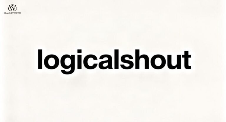 About LogicalShout: A Complete Guide to the Website, Content, and What Readers Should Know 2026